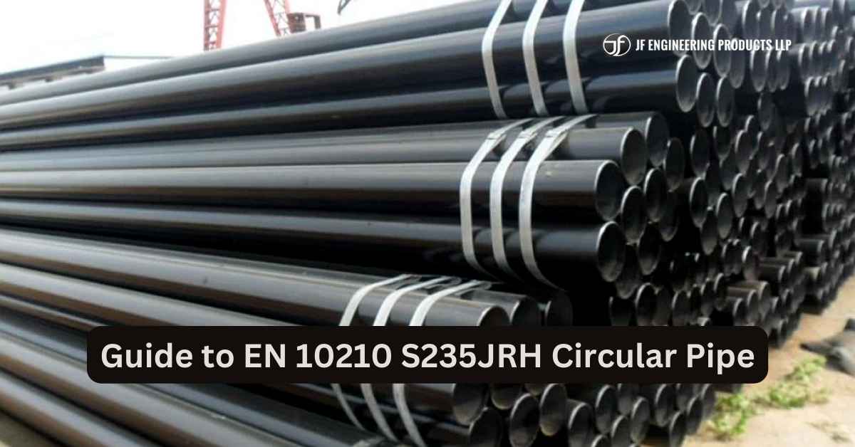 Guide to EN 10210 S235JRH Circular Pipe