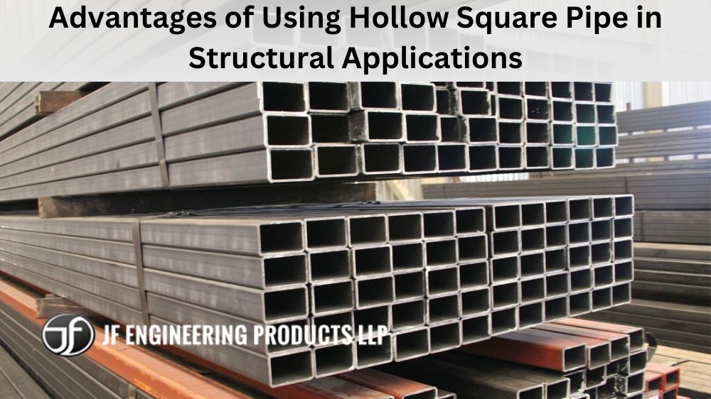 Advantages of Using Hollow Square Pipe in Structural Applications