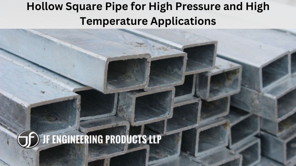Hollow Square Pipe for High Pressure and High Temperature Applications