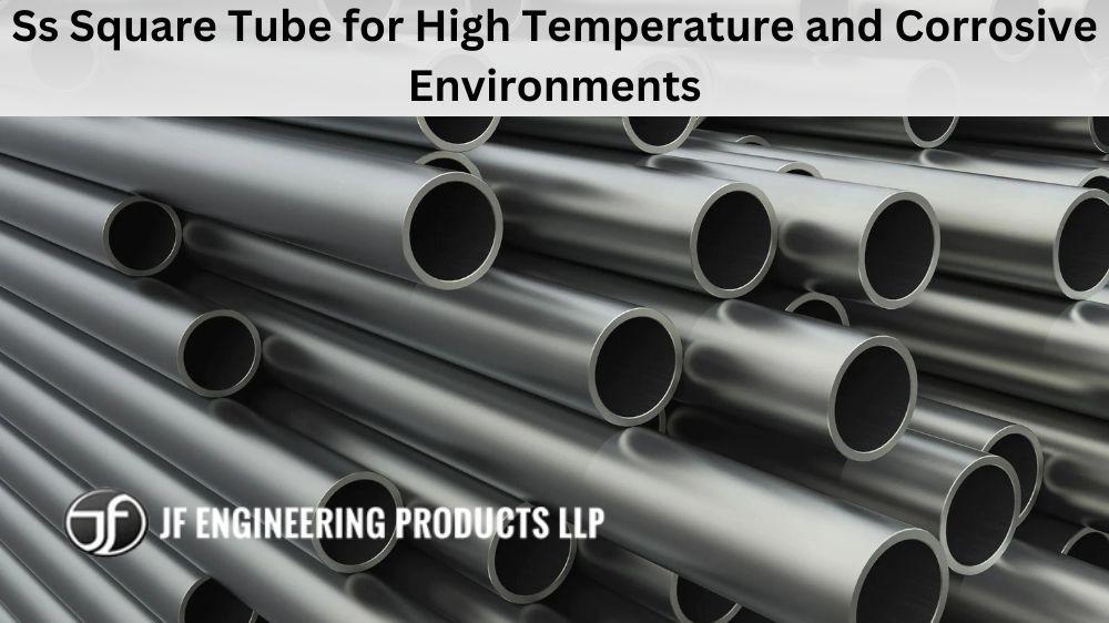 Ss Square Tube for High Temperature and Corrosive Environments